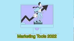 8 Must-Have Types Of Marketing Tools in 2022