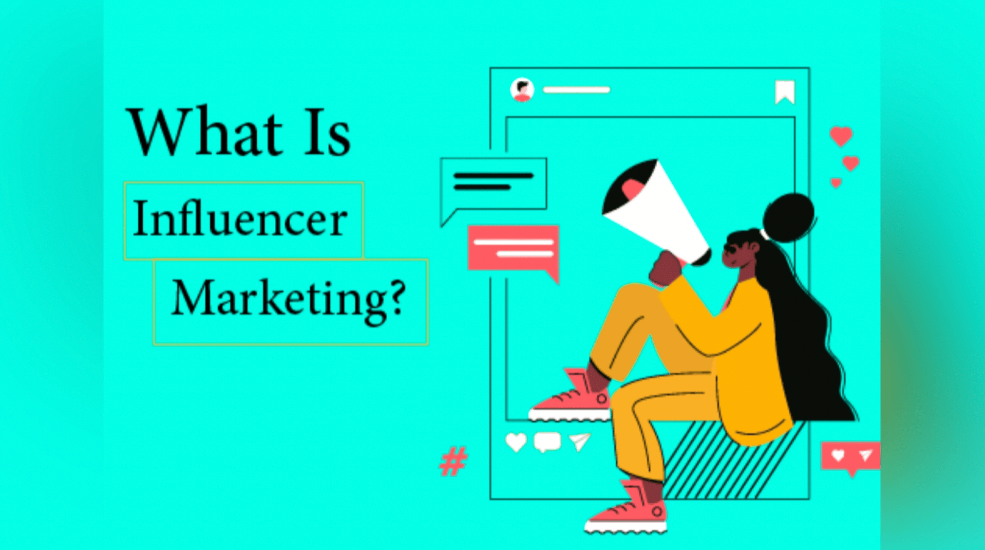 What Is Influencer Marketing?