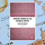 Park Yuha’s Comfort Women of the Japanese Empire A Nuanced Exploration of Asian History and Wartime Legacy