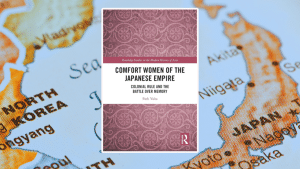 Park Yuha’s Comfort Women of the Japanese Empire A Nuanced Exploration of Asian History and Wartime Legacy