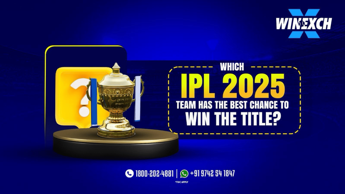 Which IPL 2025 Team Has the Best Chance to Win the Title?