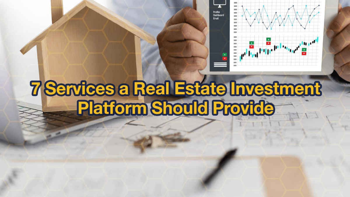 7 Services a Real Estate Investment Platform Should Provide