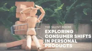 The Silent Boom Exploring Consumer Shifts in Personal Products